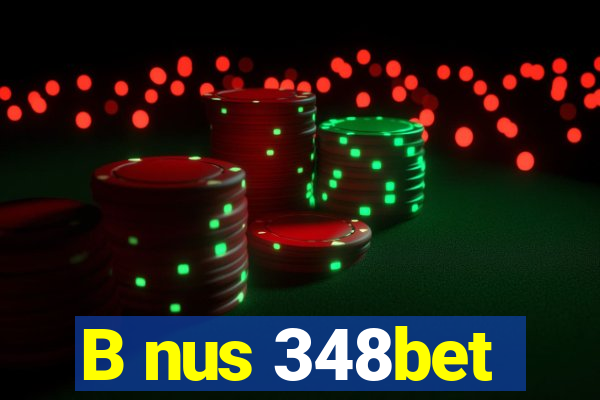 B nus 348bet
